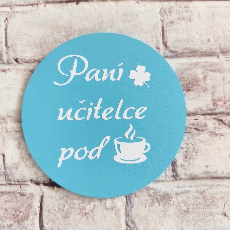 Dřevěný podtácek paní učitelce pod kávu tyrkys
