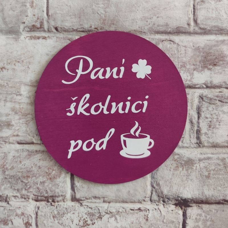 Dřevěný podtácek paní školnici pod kávu