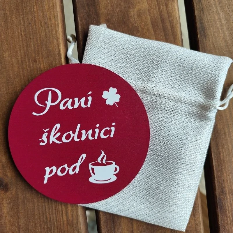 Dřevěný podtácek paní školnici pod kávu