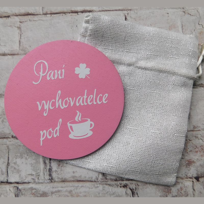 Dřevěný podtácek paní vychovatelce pod kávu