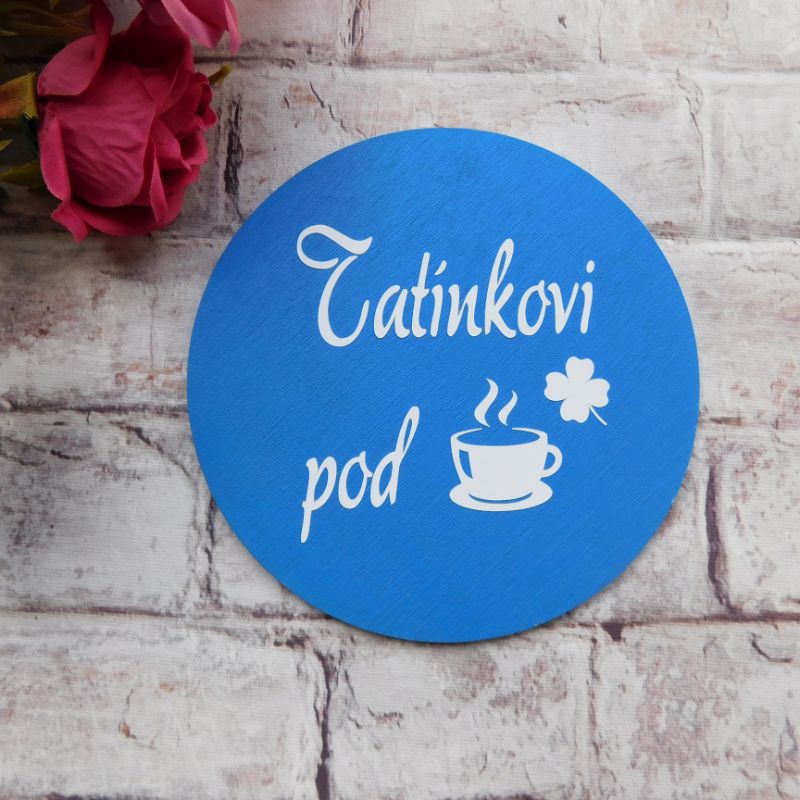 Dřevěný podtácek Tatínkovi pod kávu