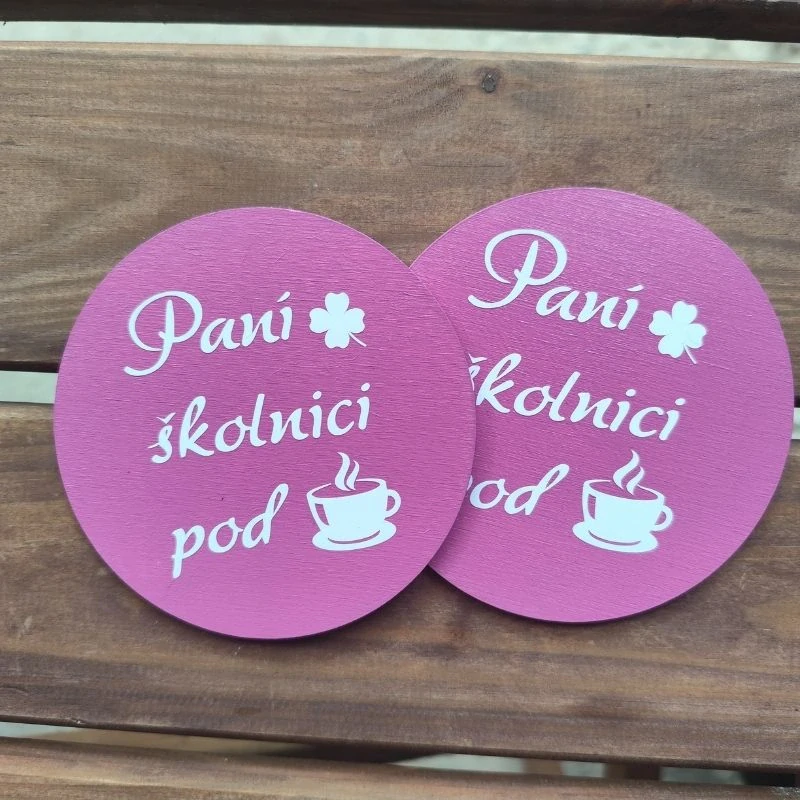 Dřevěný podtácek paní školnici pod kávu