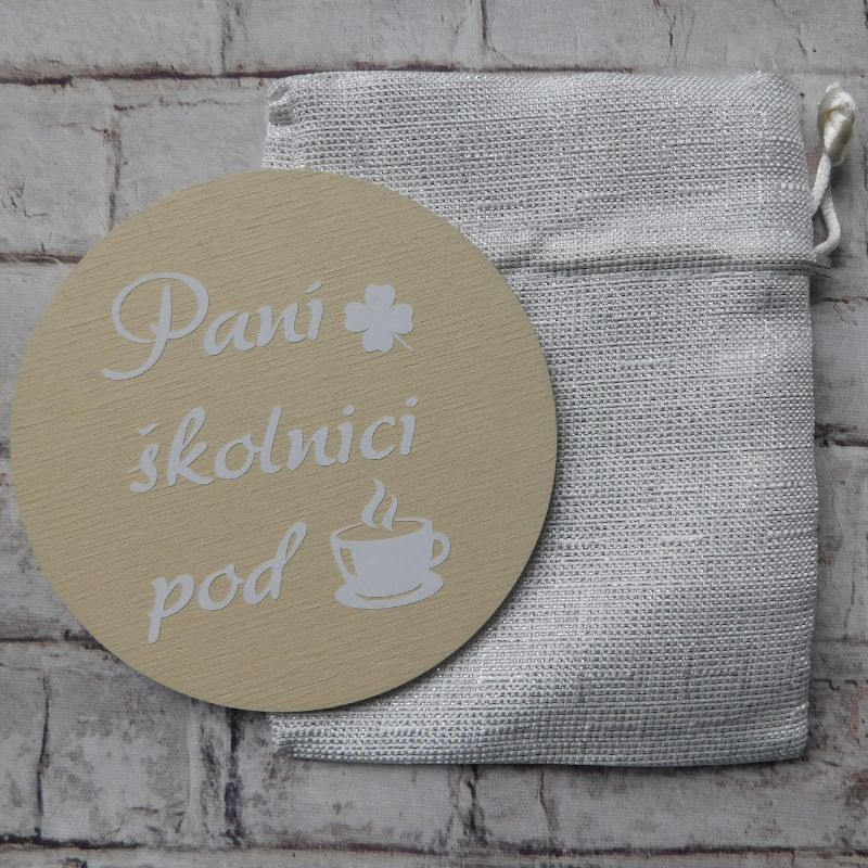 Dřevěný podtácek paní školnici pod kávu