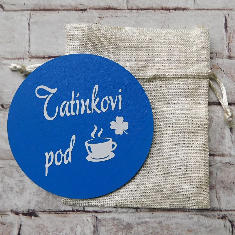 Dřevěný podtácek Tatínkovi pod kávu