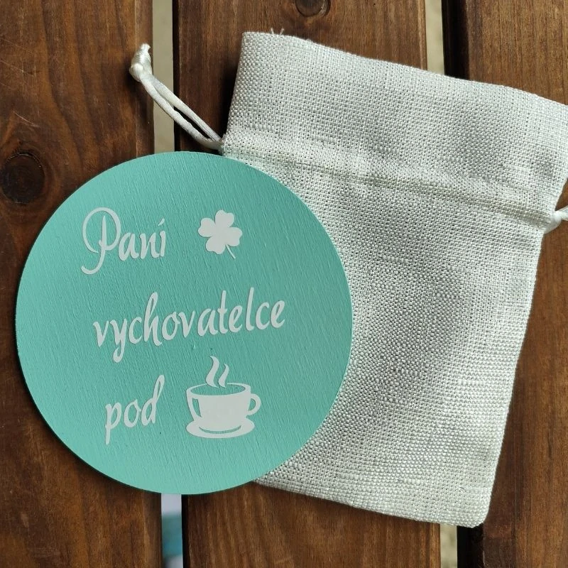 Dřevěný podtácek paní vychovatelce pod kávu