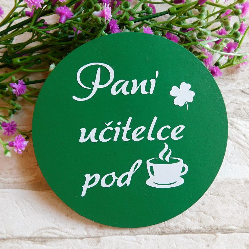Dřevěný podtácek paní učitelce pod kávu