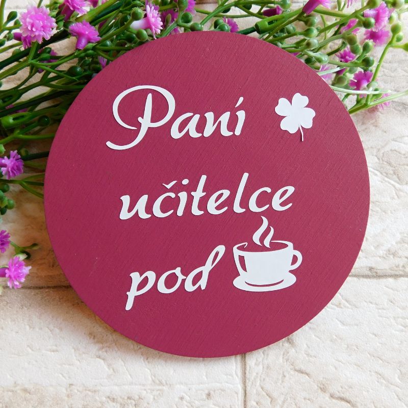 Dřevěný podtácek paní učitelce pod kávu