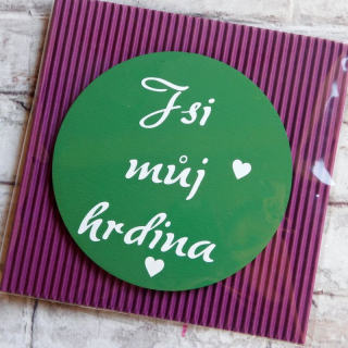 Dřevěná magnetka Jsi můj hrdina