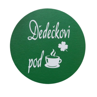 Dřevěný podtácek Dědečkovi pod kávu