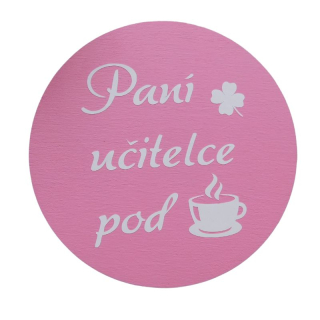 Dřevěný podtácek paní učitelce pod kávu